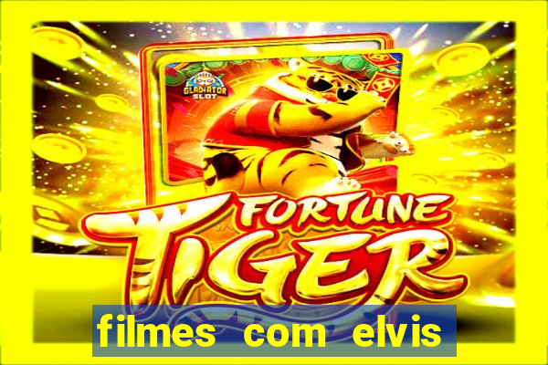 filmes com elvis presley dublado